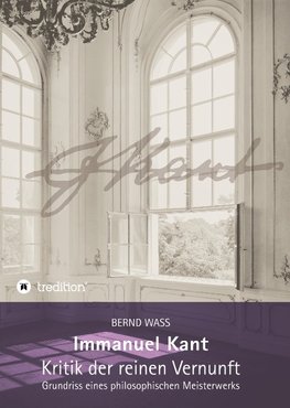 Immanuel Kant, Kritik der reinen Vernunft