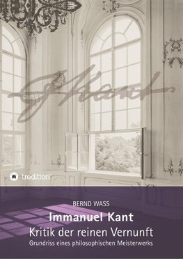 Immanuel Kant, Kritik der reinen Vernunft