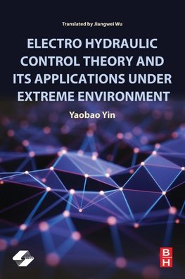 Electro Hydraulic Control Theory and Its Applications Under Extreme Environment