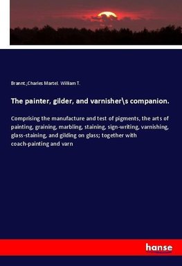 The painter, gilder, and varnisher\s companion.
