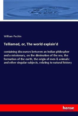 Telliamed, or, The world explain'd