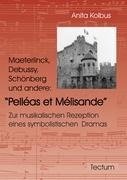 Maeterlinck, Debussy, Schönberg und andere: Pelléas et Mélisande