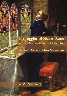 The Juggler of Notre Dame and the Medievalizing of Modernity
