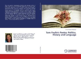 Tom Paulin's Poetry: Politics, History and Language
