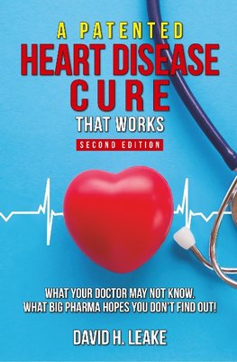 A (Patented) Heart Disease Cure That Works!