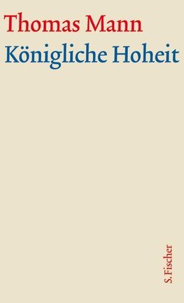 Königliche Hoheit. Große kommentierte Frankfurter Ausgabe. 2 Bände