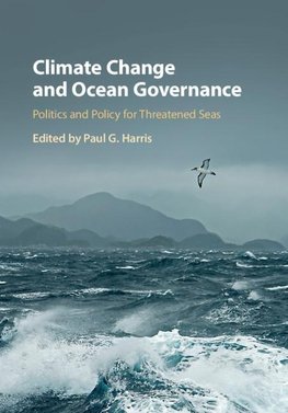 EDITED BY PAUL G. HA: Climate Change and Ocean Governance