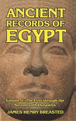 Ancient Records of Egypt Volume I