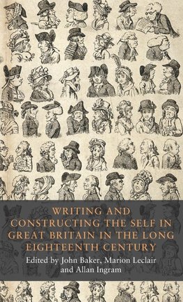 Writing and constructing the self in Great Britain in the long eighteenth century