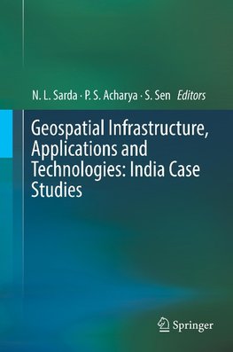 Geospatial Infrastructure, Applications and Technologies: India Case Studies