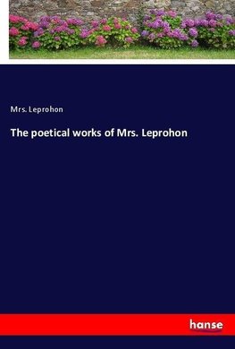 The poetical works of Mrs. Leprohon