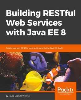 Building RESTful Web Services with Java EE 8