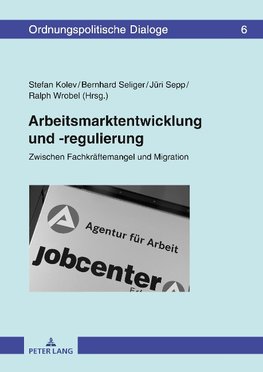Arbeitsmarktentwicklung und -regulierung