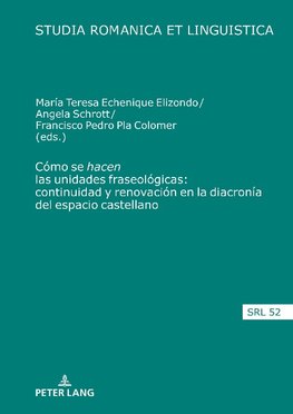Cómo se "hacen" las unidades fraseológicas: continuidad y renovación en la diacronía del espacio castellano