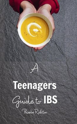 A Teenagers Guide to IBS