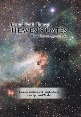 Beyond Earth Through Heaven'S Gates