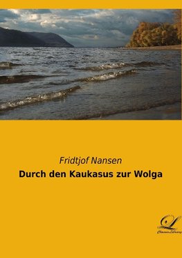 Durch den Kaukasus zur Wolga