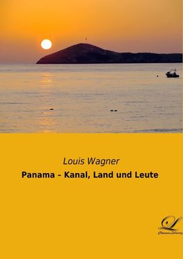 Panama - Kanal, Land und Leute