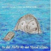 In der Nacht als der Mond schien...