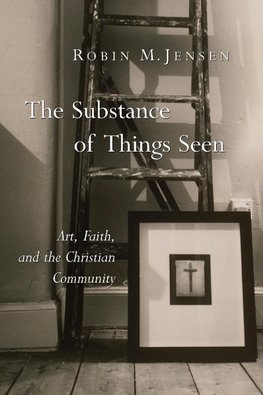 The Substance of Things Seen