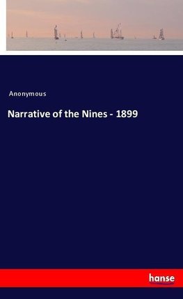 Narrative of the Nines - 1899