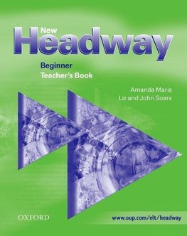 Soars, L: New Headway: Beginner: Teacher's Book