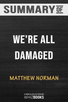 Summary of We're All Damaged