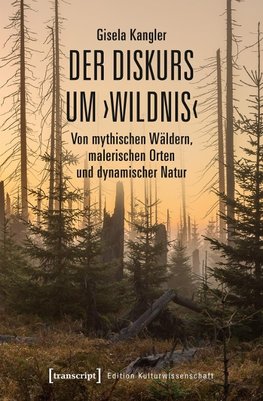Der Diskurs um ¿Wildnis¿