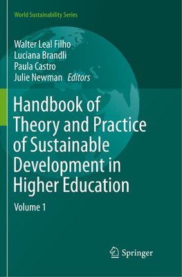 Handbook of Theory and Practice of Sustainable Development in Higher Education
