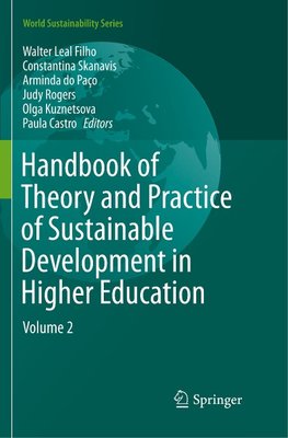 Handbook of Theory and Practice of Sustainable Development in Higher Education