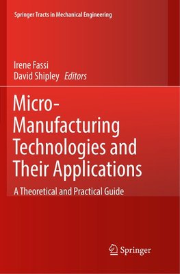 Micro-Manufacturing Technologies and Their Applications