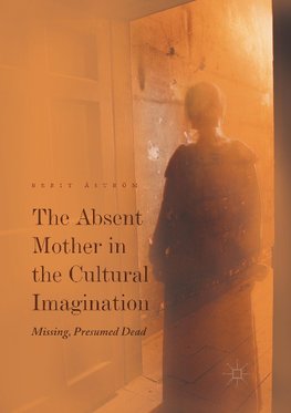 The Absent Mother in the Cultural Imagination