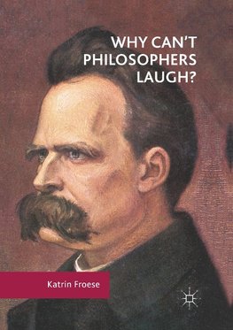Why Can't Philosophers Laugh?