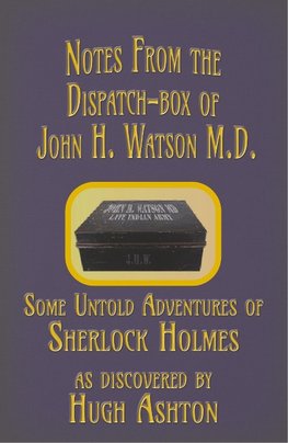 Notes from the Dispatch-Box of John H. Watson M.D.