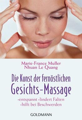 Die Kunst der fernöstlichen Gesichts - Massage