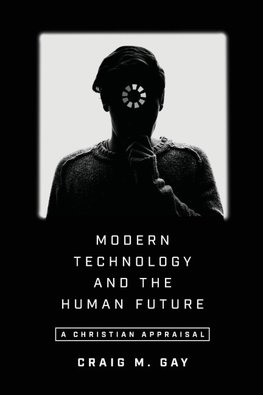 Modern Technology and the Human Future
