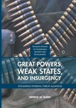 Great Powers, Weak States, and Insurgency