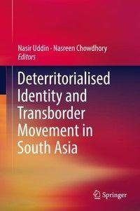 Deterritorialised Identity and Transborder Movement in South Asia
