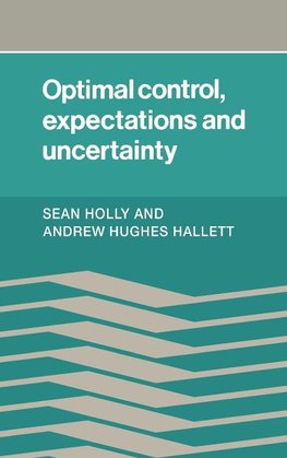Optimal Control, Expectations and Uncertainty