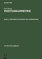 Photogrammetrie 2. Verfeinerte Methoden und Anwendungen