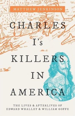 CHARLES I'S KILLERS IN AMERICA C