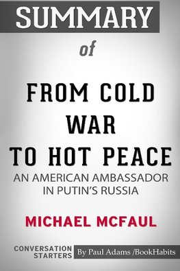 Summary of From Cold War to Hot Peace by Michael McFaul