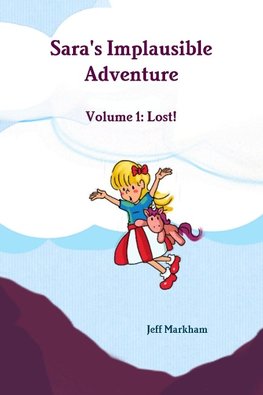 Sara's Implausible Adventure Volume 1