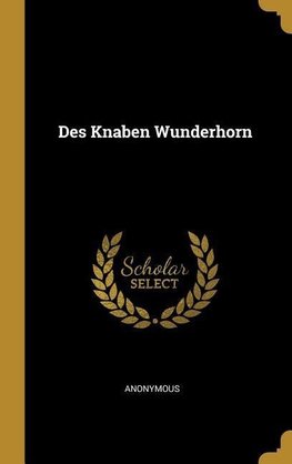 Des Knaben Wunderhorn
