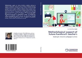Methodological support of future handicraft teacher's