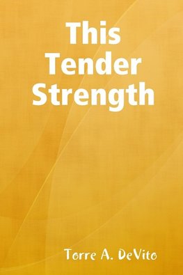This Tender Strength