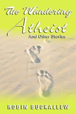 The Wandering Atheist and Other Stories