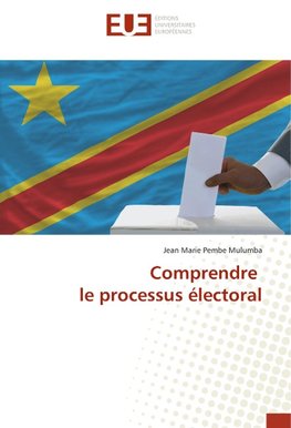 Comprendre le processus électoral