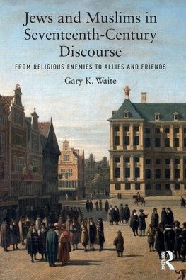 Jews and Muslims in Seventeenth-Century Discourse