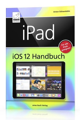 Ochsenkühn, A: iPad iOS 12 Handbuch